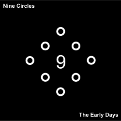 Nine Circles - The Early Days